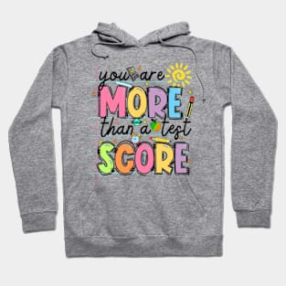 You Are More Than A Test Score Hoodie